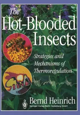 Die heißblütigen Insekten: Strategien und Mechanismen der Thermoregulation - The Hot-Blooded Insects: Strategies and Mechanisms of Thermoregulation