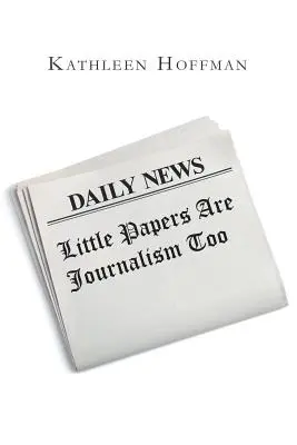 Kleine Zeitungen sind auch Journalismus - Little Papers Are Journalism Too