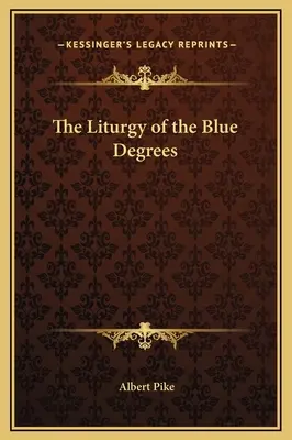 Die Liturgie der blauen Grade - The Liturgy of the Blue Degrees