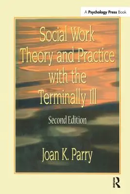 Theorie und Praxis der Sozialen Arbeit mit todkranken Menschen - Social Work Theory and Practice with the Terminally Ill