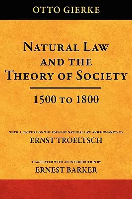 Naturrecht und Gesellschaftstheorie 1500 bis 1800 - Natural Law and the Theory of Society 1500 to 1800