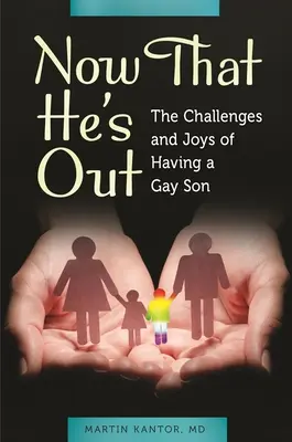 Jetzt, wo er draußen ist: Die Herausforderungen und Freuden, einen schwulen Sohn zu haben - Now That He's Out: The Challenges and Joys of Having a Gay Son