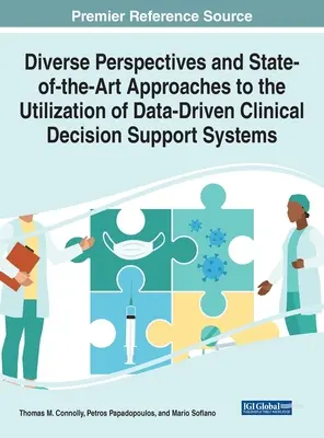 Vielfältige Perspektiven und aktuelle Ansätze zur Nutzung von datengesteuerten klinischen Entscheidungsunterstützungssystemen - Diverse Perspectives and State-of-the-Art Approaches to the Utilization of Data-Driven Clinical Decision Support Systems