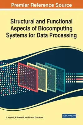 Strukturelle und funktionelle Aspekte von Biocomputing-Systemen für die Datenverarbeitung - Structural and Functional Aspects of Biocomputing Systems for Data Processing