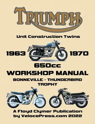 TRIUMPH 650cc-Einheitsbau-Zweizylinder 1963-1970 WORKSHOP MANUAL - TRIUMPH 650cc UNIT CONSTRUCTION TWINS 1963-1970 WORKSHOP MANUAL