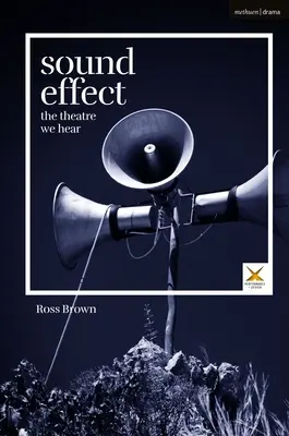 Klang-Effekt: Das Theater, das wir hören - Sound Effect: The Theatre We Hear