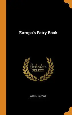 Das Märchenbuch von Europa - Europa's Fairy Book