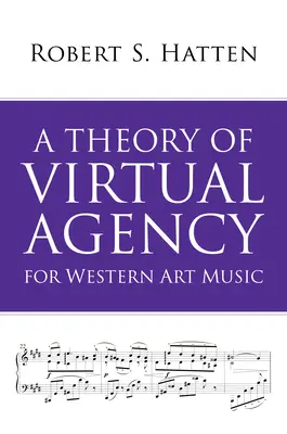 Eine Theorie der virtuellen Agentur für die westliche Kunstmusik - A Theory of Virtual Agency for Western Art Music