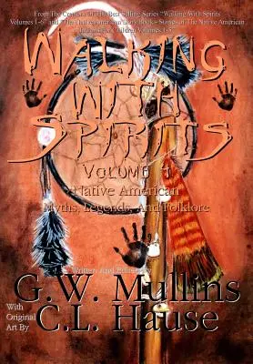Wandern mit Geistern Band 4 Mythen, Legenden und Folklore der amerikanischen Ureinwohner - Walking With Spirits Volume 4 Native American Myths, Legends, And Folklore