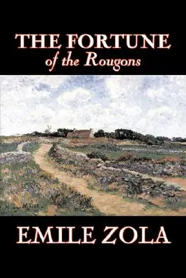 Das Schicksal der Rougons von Emile Zola, Belletristik, Klassiker, Literatur - The Fortune of the Rougons by Emile Zola, Fiction, Classics, Literary