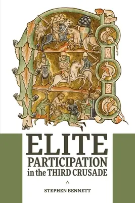 Die Teilnahme der Elite am Dritten Kreuzzug - Elite Participation in the Third Crusade