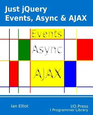 Einfach jQuery: Ereignisse, Async & Ajax - Just jQuery: Events, Async & Ajax
