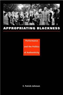 Die Aneignung von Schwarzsein: Performance und die Politik der Authentizität - Appropriating Blackness: Performance and the Politics of Authenticity