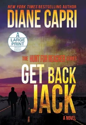 Get Back Jack Großdruck-Hardcoverausgabe: Die Jagd auf Jack Reacher-Reihe - Get Back Jack Large Print Hardcover Edition: The Hunt for Jack Reacher Series