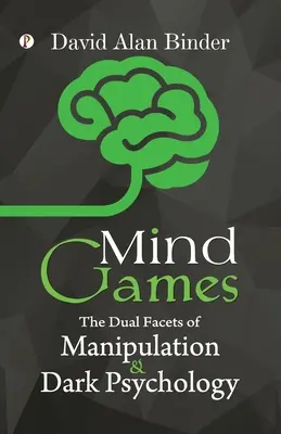 Gedankenspiele: Die zwei Facetten von Manipulation und dunkler Psychologie - Mind Games: The Dual Facets of Manipulation and Dark Psychology