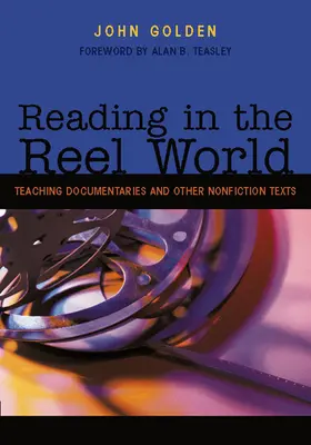 Lesen in der Welt der Filmrollen: Dokumentarfilme und andere Sachtexte unterrichten - Reading in the Reel World: Teaching Documentaries and Other Nonfiction Texts