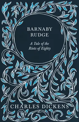 Barnaby Rudge: Eine Erzählung über die Unruhen der achtziger Jahre - Barnaby Rudge: A Tale of the Riots of Eighty