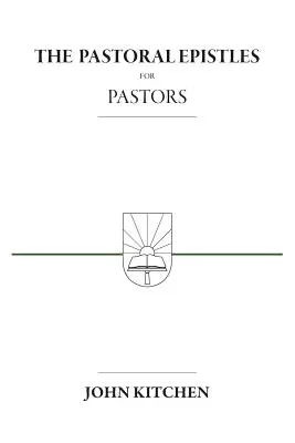 Die Pastoralbriefe für Pastoren - The Pastoral Epistles for Pastors