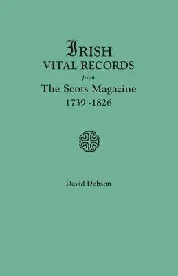 Irische Lebensdaten aus dem Scots Magazine, 1739-1826 - Irish Vital Records from the Scots Magazine, 1739-1826