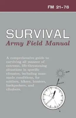 U.S. Army Überlebenshandbuch: FM 21-76 - U.S. Army Survival Manual: FM 21-76