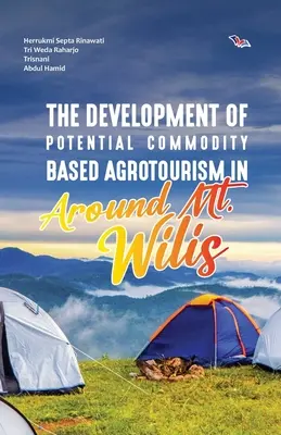 Die Entwicklung eines potenziellen rohstoffbasierten Agrotourismus in der Umgebung von Mt. Wilis - The Development of Potential Commodity Based Agrotourism in Around Mt. Wilis