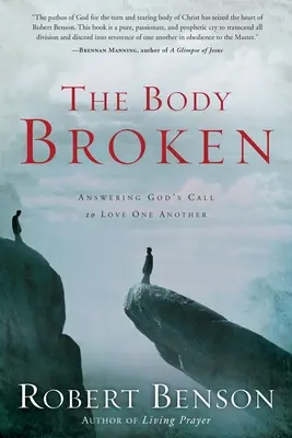 Der gebrochene Körper: Gottes Ruf zur Nächstenliebe befolgen - The Body Broken: Answering God's Call to Love One Another