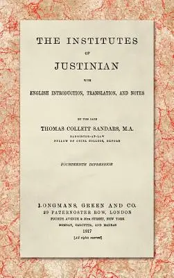 Die Institute des Justinian, mit englischer Einleitung, Übersetzung und Anmerkungen (1917) - The Institutes of Justinian, With English Introduction, Translation, and Notes (1917)
