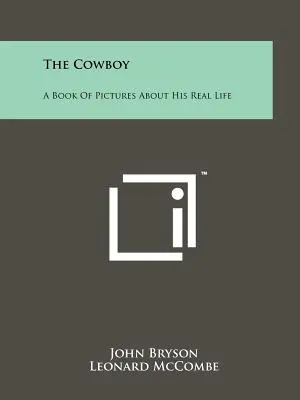 Der Cowboy: Ein Buch mit Bildern über sein wahres Leben - The Cowboy: A Book Of Pictures About His Real Life