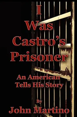 Ich war ein Gefangener von Castro - I Was Castro's Prisoner