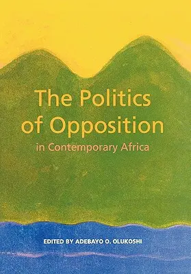 Die Politik der Opposition im heutigen Afrika - The Politics of Opposition in Contemporary Africa