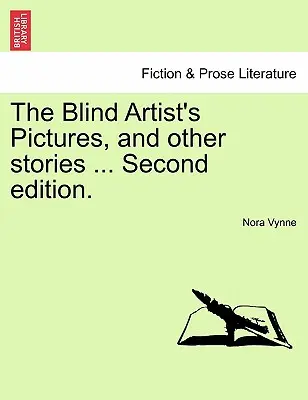 Die Bilder des blinden Künstlers und andere Geschichten ... Zweite Auflage. - The Blind Artist's Pictures, and Other Stories ... Second Edition.