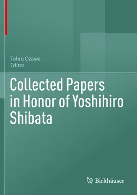 Gesammelte Aufsätze zu Ehren von Yoshihiro Shibata - Collected Papers in Honor of Yoshihiro Shibata