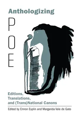 Die Anthologisierung von Poe: Editionen, Übersetzungen und (trans)nationale Kanons - Anthologizing Poe: Editions, Translations, and (Trans)National Canons