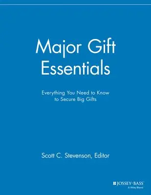 Grundlagen für Großspenden: Alles, was Sie wissen müssen, um Großspenden zu erhalten - Major Gift Essentials: Everything You Need to Know to Secure Big Gifts