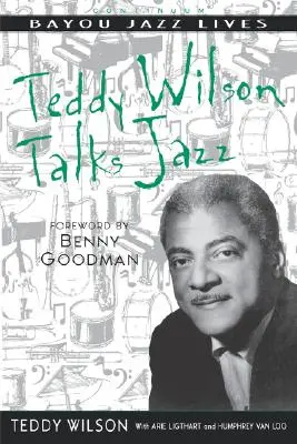 Teddy Wilson spricht über Jazz: Die Autobiographie von Teddy Wilson - Teddy Wilson Talks Jazz: The Autobiography of Teddy Wilson