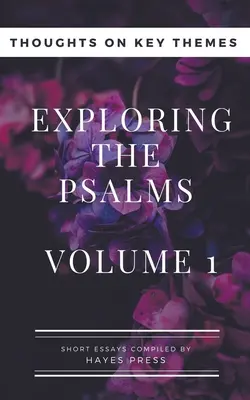 Die Psalmen erforschen: Band 1 - Gedanken zu den Hauptthemen - Exploring The Psalms: Volume 1 - Thoughts on Key Themes