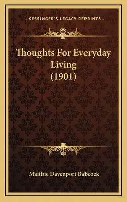 Gedanken für das alltägliche Leben (1901) - Thoughts For Everyday Living (1901)