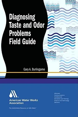 Diagnose von Geschmacks- und Geruchsproblemen: Praxisleitfaden - Diagnosing Taste and Odor Problems: Field Guide