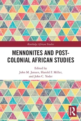 Mennoniten und postkoloniale Afrikastudien - Mennonites and Post-Colonial African Studies
