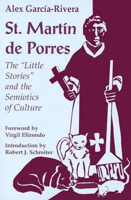 St. Martin de Porres: Die kleinen Geschichten“ und die Semiotik der Kultur“ - St. Martin de Porres: The Little Stories