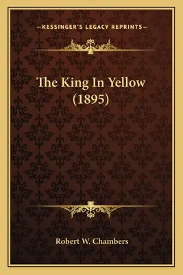 Der König in Gelb (1895) - The King In Yellow (1895)