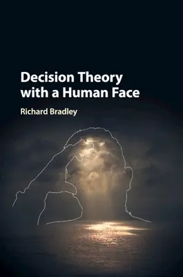 Entscheidungstheorie mit menschlichem Antlitz - Decision Theory with a Human Face