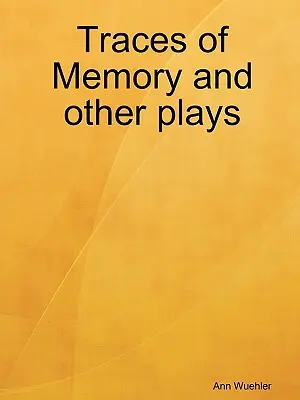 Spuren der Erinnerung und andere Stücke - Traces of Memory and Other Plays