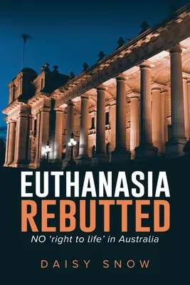 Euthanasie widerlegt - Euthanasia Rebutted