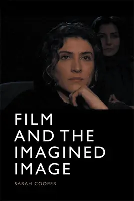 Film und das imaginäre Bild - Film and the Imagined Image