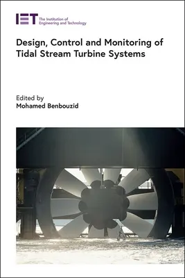 Entwurf, Steuerung und Überwachung von Gezeitenturbinensystemen - Design, Control and Monitoring of Tidal Stream Turbine Systems