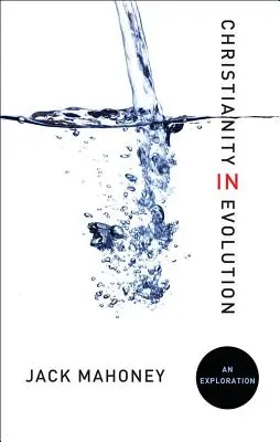 Das Christentum in der Evolution: Eine Erkundung - Christianity in Evolution: An Exploration