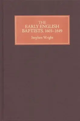 Die frühen englischen Baptisten, 1603-49 - The Early English Baptists, 1603-49