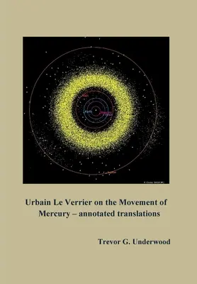 Urbain Le Verrier über die Bewegung des Quecksilbers - annotierte Übersetzungen - Urbain Le Verrier on the Movement of Mercury - annotated translations