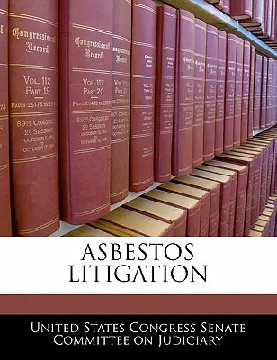 Rechtsstreitigkeiten wegen Asbest - Asbestos Litigation